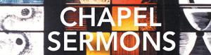 Chapel Sermons